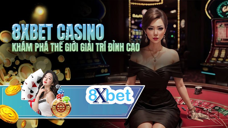 ▷ Top 10 Trang Casino Online Uy Tín Nhất VN (Sòng Bạc Trực Tuyến) Casino trực tuyến 8XBET cung cấp kho game đa dạng